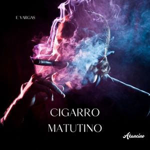 Cigarro Matutino (feat. A Kancino) (Explicit)