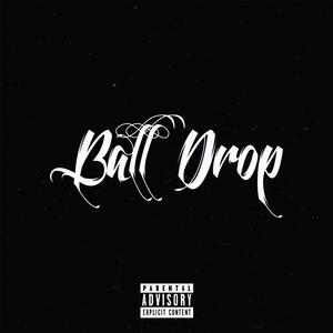 Ball Drop (feat. $wvnk) (Explicit)
