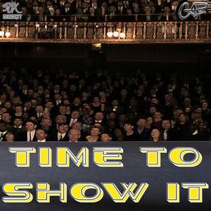 TIME TO SHOW IT (Explicit)