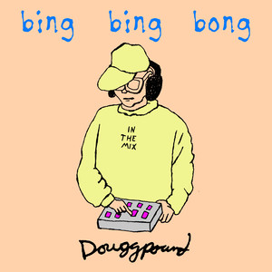 Bing Bing Bong