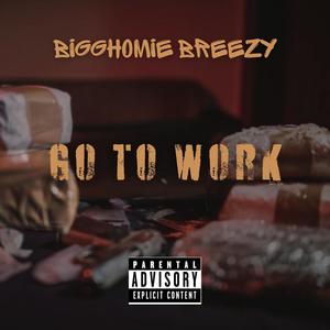 Go To Work (Explicit)