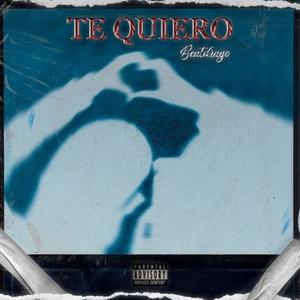 Te quiero (Explicit)