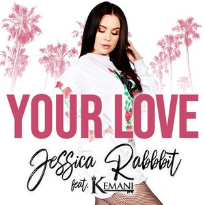 Your Love (feat. Kemani)