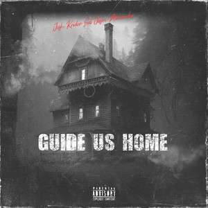 Guide Us Home (Explicit)