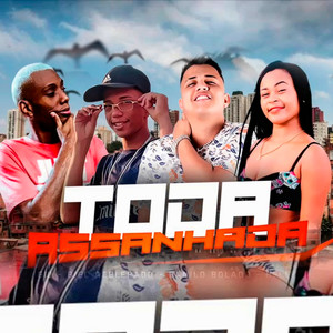 Toda Assanhada(feat. Mc Belly & MC GW)(Brega Funk) (Explicit)