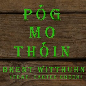 Póg Mo Thóin(feat. Carter Green) (Explicit)