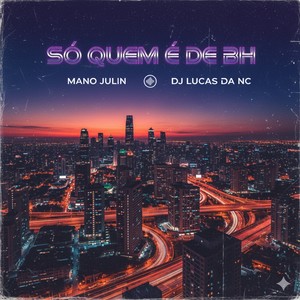 SÓ QUEM É DE BH (Explicit)