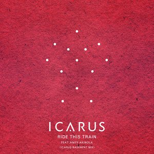Ride This Train (feat. Aniff Akinola) (Icarus Basement Mix)