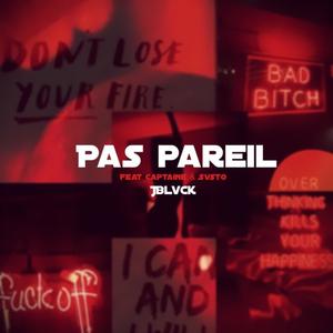 PAS PAREIL (feat. CAPTAINE & SVSTO) (Explicit)