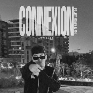 CONNEXION (feat. JAY MONEY & Muller 6.9) [Explicit]
