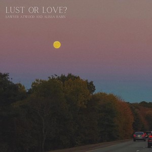 Lust or Love? (feat. Alissa Rabin)