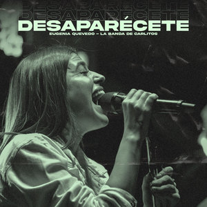 Desaparécete (En Vivo)