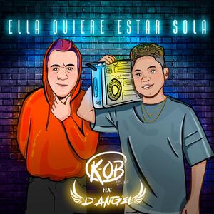 K-OB Sessions Vol. 2 Ella Quiere Estar Sola (feat. De Angel) (Explicit)