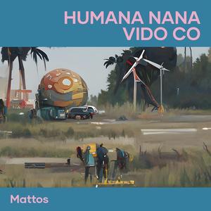 humana Nana vido co