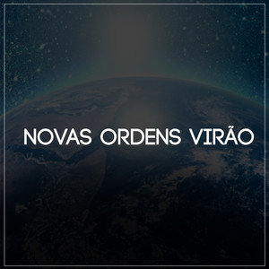 Novas Ordens Virão (Explicit)