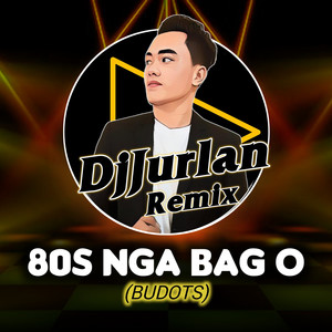 80s Nga Bag O (Budots)