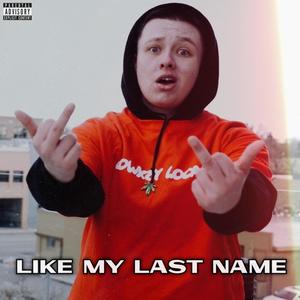 LIKE MY LAST NAME (Explicit)