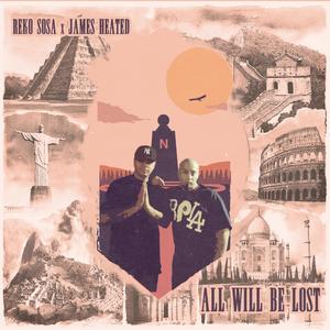All Will Be Lost (feat. Reko Sosa) (Explicit)