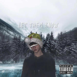 LET THEM KNOW (Explicit)