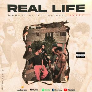 Real Life (feat. Swery & Tee-Rex) (Explicit)