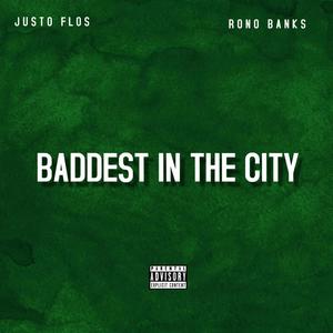 Baddest In The City (feat. JustoFlos) (Explicit)