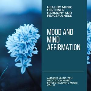 Mood And Mind Affirmation (Healing Music For Inner Harmony And Peacefulness) (Ambient Music, Zen Med