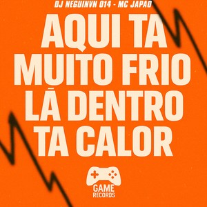 Aqui Ta Muito Frio Lá Dentro Ta Calor (Explicit)