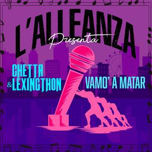 VAMO' A MATAR (feat. Lexingthon & Chetta) [Explicit]