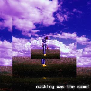 noth!ng was the same (Explicit)