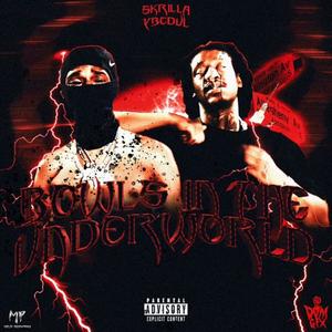 Bowls In The Underworld (feat. Skrilla, YoungBagChasers & Ybcdul) (Explicit)