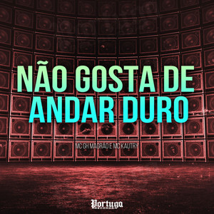 Não Gosta de Andar Duro (Explicit)