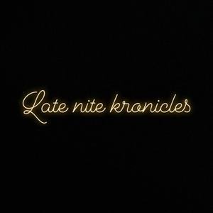 late nite kronicles (Explicit)