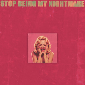 Stop Being My Nightmare