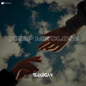 Keep me close