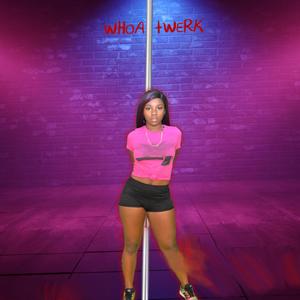 WHOA TWERK (Explicit)