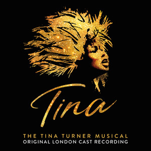 Tina: The Tina Turner Musical (Original London Cast Recording)