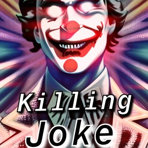 Killing Joke (Explicit)