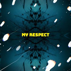 MY RESPECT (feat. BMKAY) [Explicit]