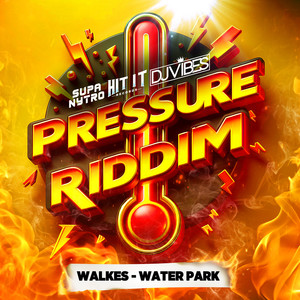 Water Park (Pressure Riddim) (Explicit)