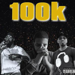 100k (feat. Deezal & Ill Nature) (Explicit)