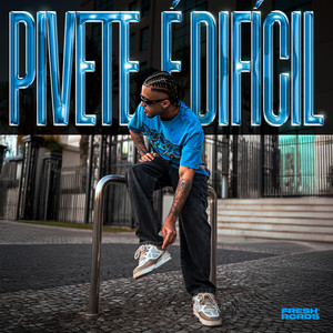 Pivete, é Dificil (Explicit)