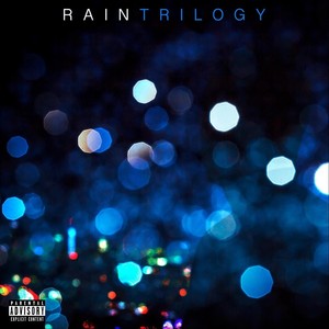 Rain - Trilogy (Explicit)