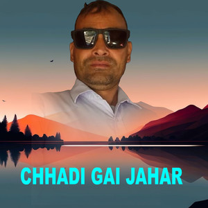 Chhadi gai Jahar