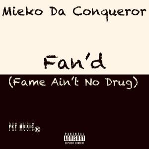 Fan'd (Fame Ain't No Drug) (Explicit)