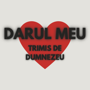 Darul Meu Trimis De Dumnezeu