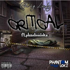 Critical (feat. Phantomlokz) [Explicit]