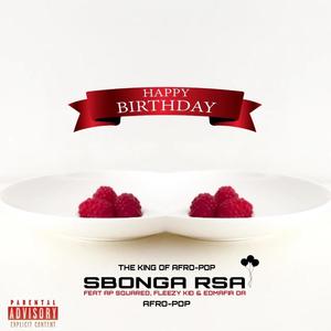 Happy Birthday (feat. SBONGA RSA, AP SQUARED, EDMAFIA SA & FLEEZY KID)