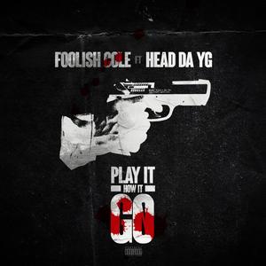 Play it how it go(feat. Head Da YG) (Explicit)