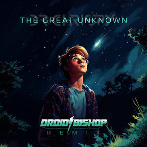The Great Unknown (Droid Bishop Remix|Instrumental)