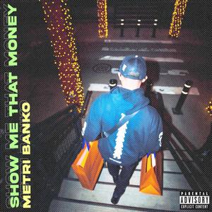 Show Me That Money (Explicit)